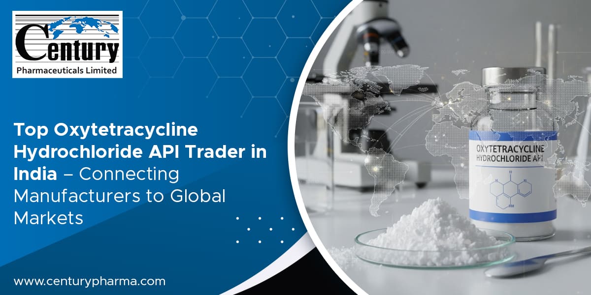 Top Oxytetracycline Hydrochloride API Trader in India, Connecting Manufacturers to Global Markets
