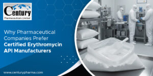 Why Pharmaceutical Companies Prefer Certified Erythromycin API Manufacturers