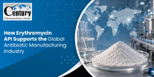 How Erythromycin API Supports the Global Antibiotic Manufacturing Industry