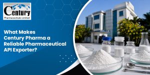 What Makes Century Pharma a Reliable Pharmaceutical API Exporter?