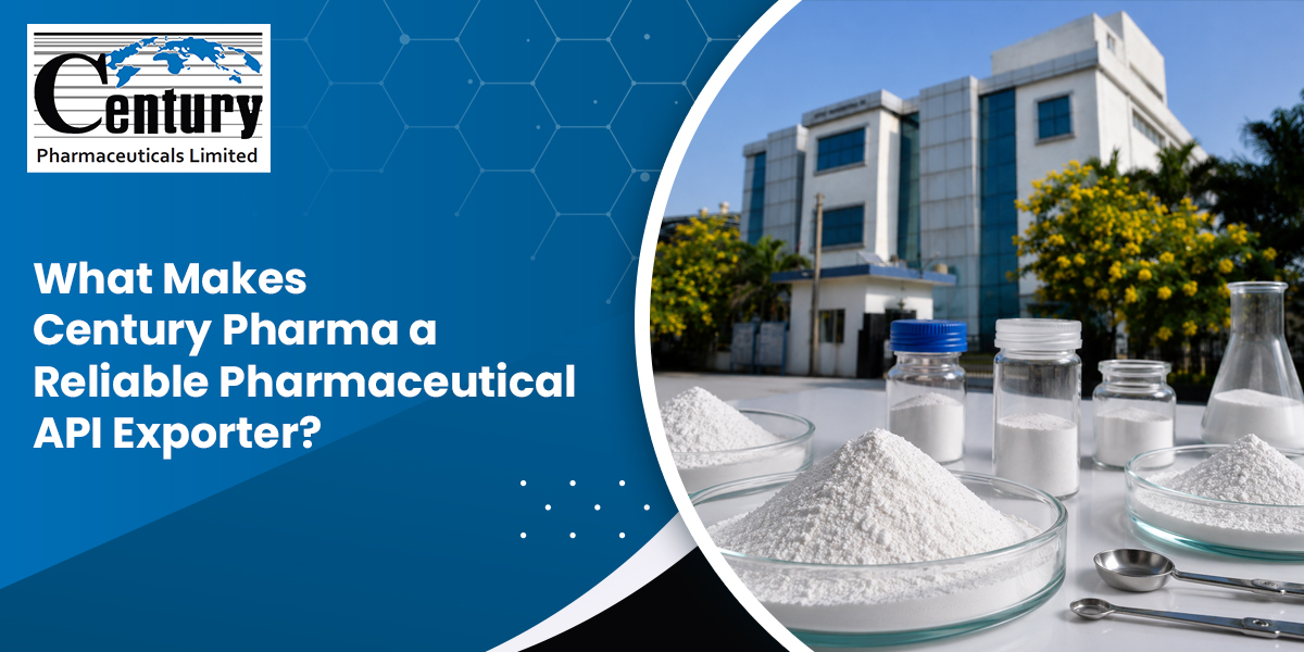 What Makes Century Pharma a Reliable Pharmaceutical API Exporter?
