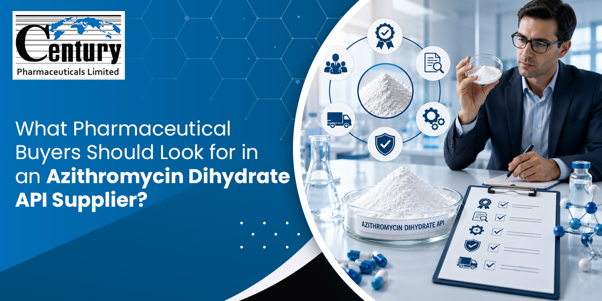 What Pharmaceutical Buyers Should Look for in an Azithromycin Dihydrate API Supplier?