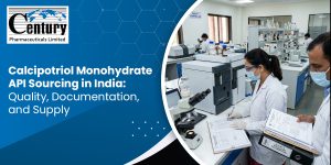 Calcipotriol Monohydrate API Sourcing in India:  Quality, Documentation, and Supply